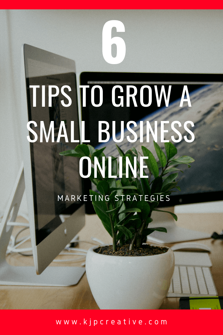 6 tips to grow your small business online - using a marketing strategy and social media