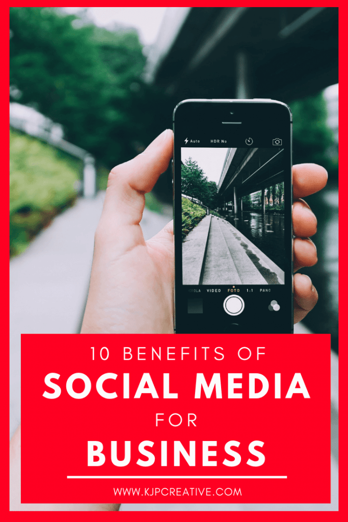10 Top Benefits Of Social Media For Business | KJP Creative
