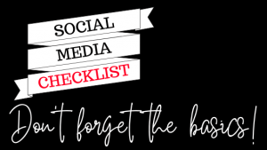 social media checklist - don't forget the basics - from KJP Creative, social media management
