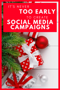 it's never too early to plan a social media campaign for Christmas