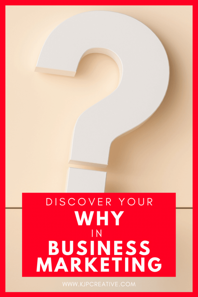 What's your why - and how can you use that in your business marketing?