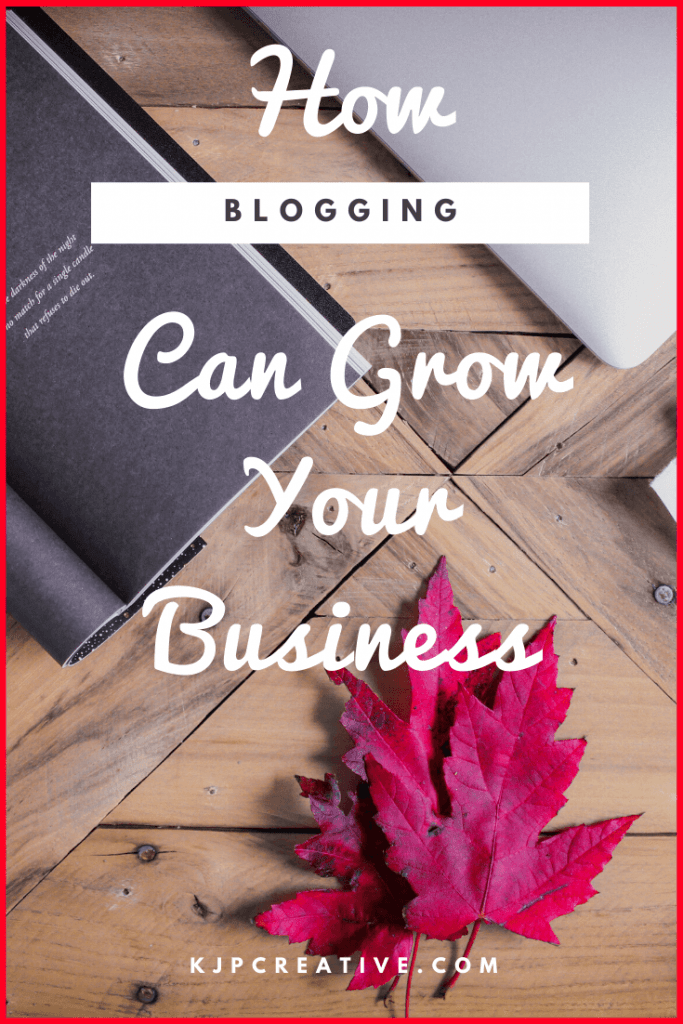 how can blogging grow your business? KJP Creative
