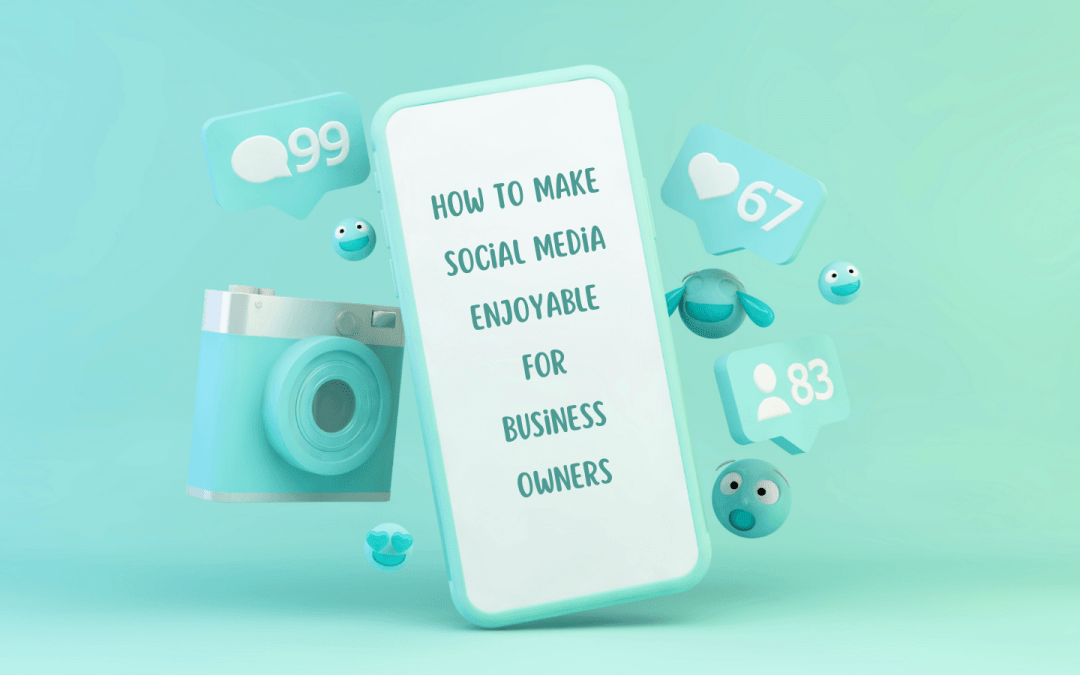 tips to make social media marketing fun for small business owners