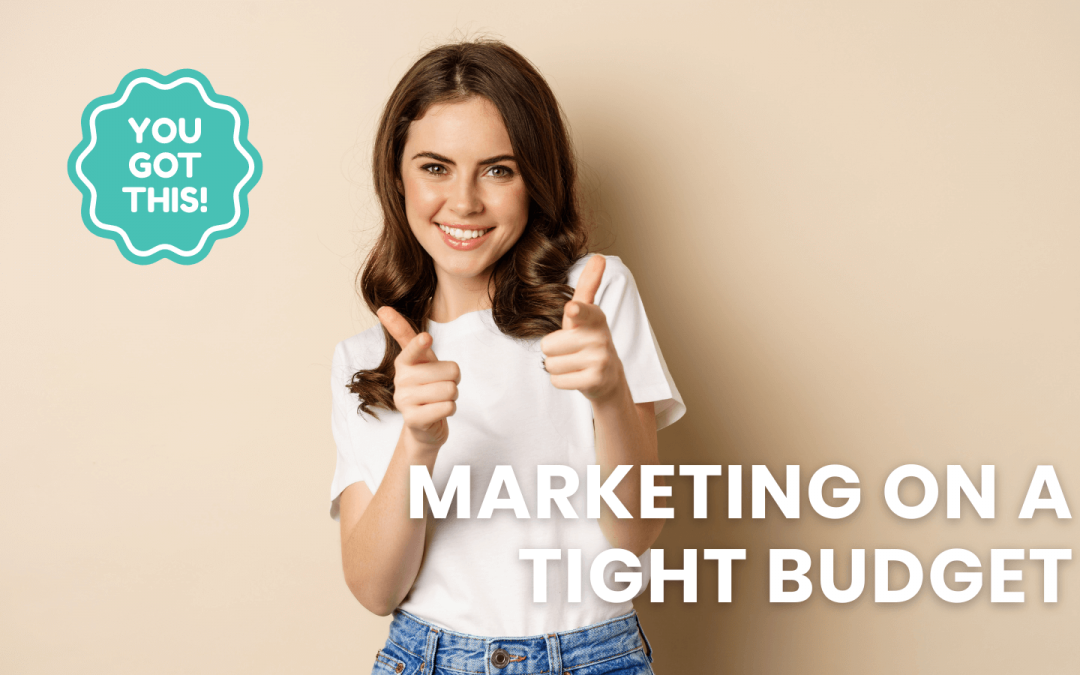 marketing on a tight budget - top tips for a creative marketing strategy