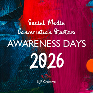 Social media conversation starters. Awareness Days 2026 calendar | KJP Creative